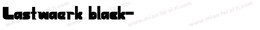 Lastwaerk black字体转换